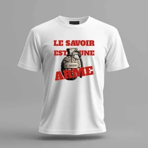 T-shirt LE SAVOIR EST UNE ARME